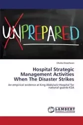Hospital Strategic Management Activities When The Disaster Strikes - Binashwan Dhuha