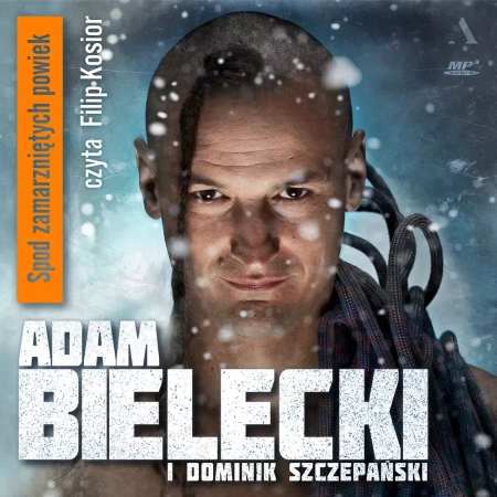 Spod zamarzniętych powiek (książka audio) - Dominik Szczepański, Adam Bielecki