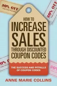 How to Increase Sales through Discounted Coupon Codes - Anne Marie Collins