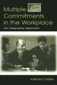 Multiple Commitments in the Workplace - Aaron Cohen
