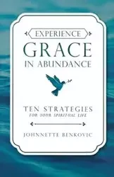 Experience Grace in Abundance - Benkovic Johnnette