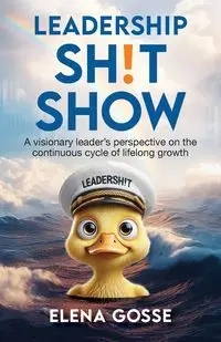 Leadership Sh!t Show - Elena Gosse