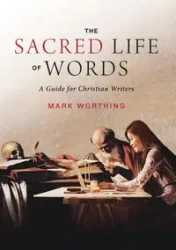 The Sacred Life of Words - Mark Worthing