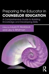 Preparing the Educator in Counselor Education - Haddock Laura R.