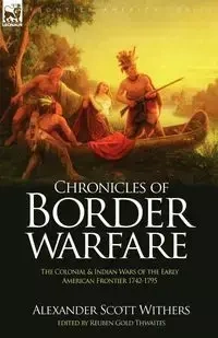 Chronicles of Border Warfare - Alexander Scott Withers