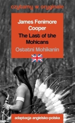 Czytamy w oryginale - Ostatni Mohikanin - James Fenimore Cooper