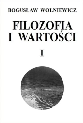 Filozofia i wartości T.1 - Bogusław Wolniewicz