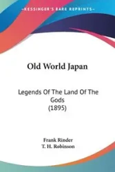 Old World Japan - Frank Rinder