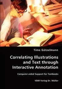 Correlating Illustrations and Text through Interactive Annotation - Götzelmann Timo