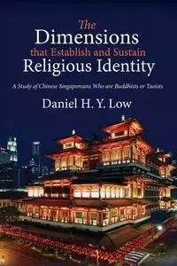 The Dimensions that Establish and Sustain Religious Identity - Daniel H. Low Y.