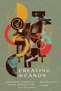 Creating the Canon - Benjamin P. Laird