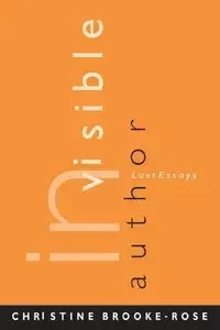 INVISIBLE AUTHOR - CHRISTINE BROOKE-ROSE
