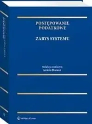 Postępowanie podatkowe. Zarys systemu - red. Antoni Hanusz
