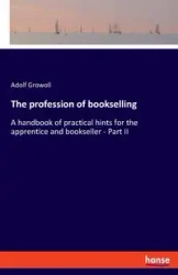 The profession of bookselling - Growoll Adolf