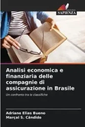 Analisi economica e finanziaria delle compagnie di assicurazione in Brasile - Adriane Elias Bueno