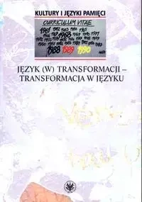 Język (w) transformacji - transformacja w języku - Opracowanie zbiorowe