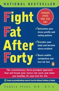 Fight Fat After Forty - Pamela Peeke