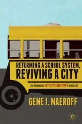 Reforming a School System, Reviving a City - Gene I. Maeroff