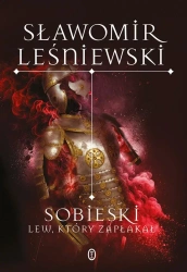 Sobieski. Lew, który zapłakał - Sławomir Leśniewski