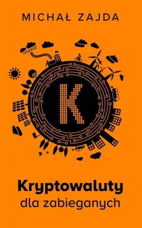 Kryptowaluty dla zabieganych - Michał Zajda