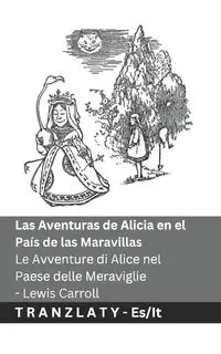 Las Aventuras de Alicia en el País de las Maravillas  / Le Avventure di Alice nel Paese delle Meraviglie - Carroll Lewis