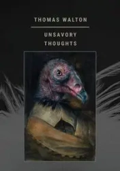Unsavory Thoughts - Walton Thomas