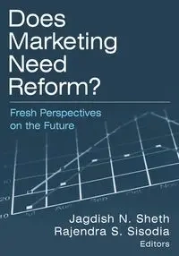 Does Marketing Need Reform? - Sheth Jagdish N