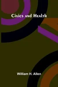 Civics And Health - Allen William H.