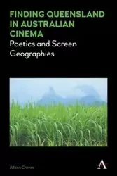 Finding Queensland in Australian Cinema - Allison Craven