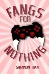Fangs for Nothing - Ryan Shannon