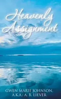Heavenly Assignment - Johnson Gwen Marie