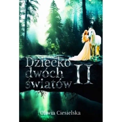 Dziecko dwóch światów II - Oliwia Ciesielska