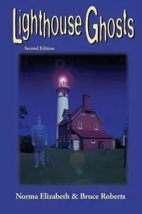Lighthouse Ghosts, Second Edition - Elizabeth Norma