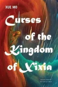 Curses of the Kingdom of Xixia - Mo Xue