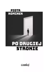 Po drugiej stronie - Piotr Kominek