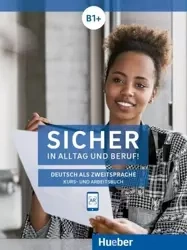 Sicher in Alltag und Beruf! B1 KB + AB HUEBER - praca zbiorowa