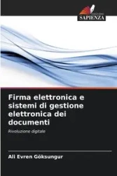 Firma elettronica e sistemi di gestione elettronica dei documenti - Ali Göksungur Evren