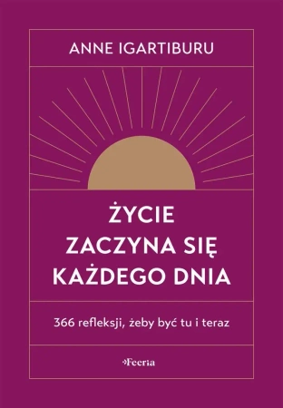 Życie zaczyna się każdego dnia - Anne Igartiburu