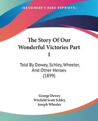 The Story Of Our Wonderful Victories Part 1 - Dewey George