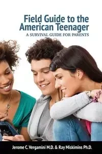Field Guide To The American Teenager - Jerome Vergamini C