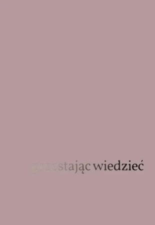 Przestając widzieć: Fenomenologia i etyka.. - Jacques Blaize