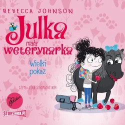 audiobook Julka – mała weterynarka. Tom 2. Wielki pokaz - Rebecca Johnson