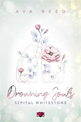 Szpital Whitestone T.2 Drowning Souls - Ava Reed
