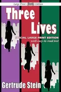 Three Lives (Large Print Edition) - Gertrude Stein
