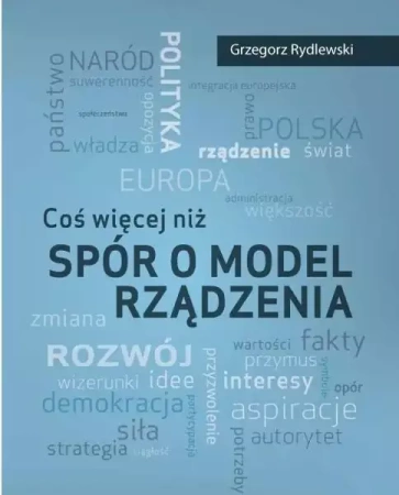 Coś więcej niż spór o model rządzenia - Grzegorz Rydlewski