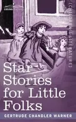 Star Stories for Little Folks - Warner Gertrude Chandler