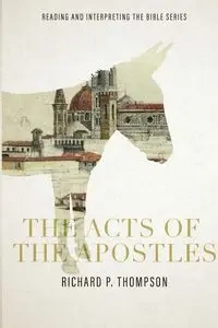 The Acts of the Apostles - Richard P. Thompson