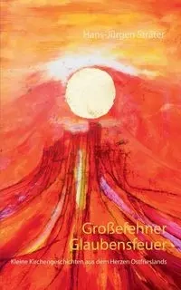 Großefehner Glaubensfeuer - Sträter Hans-Jürgen