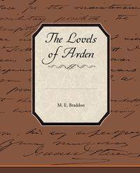 The Lovels of Arden - Braddon M. E.