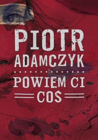 eBook Powiem ci coś - Piotr Adamczyk epub mobi